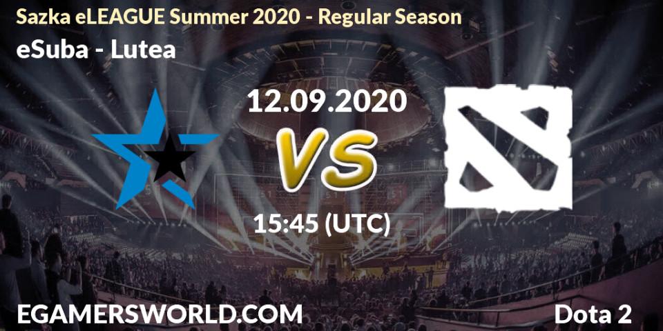 eSuba vs Lutea: Betting TIp, Match Prediction. 12.09.2020 at 16:15. Dota 2, Sazka eLEAGUE Summer 2020 - Regular Season