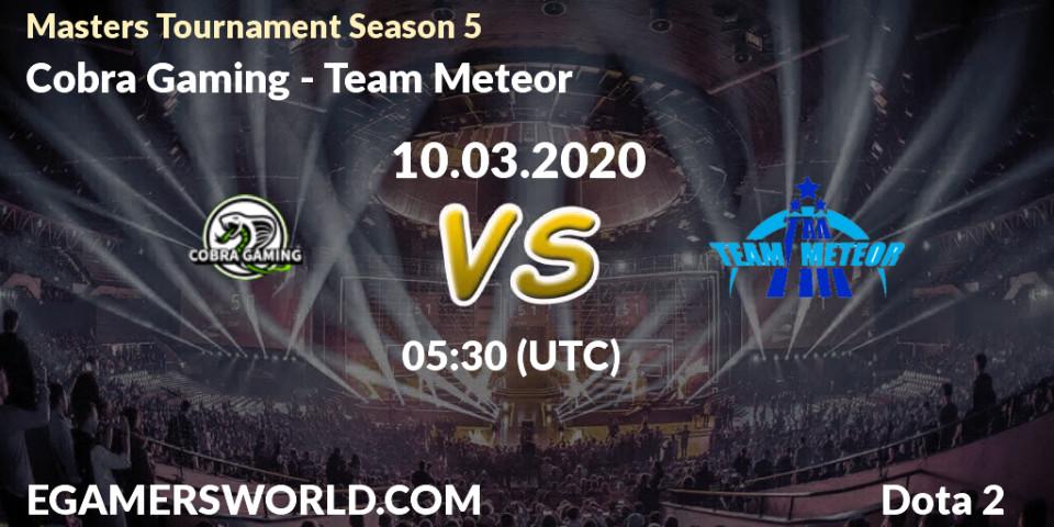 Cobra Gaming vs Team Meteor: Betting TIp, Match Prediction. 10.03.20. Dota 2, Masters Tournament Season 5
