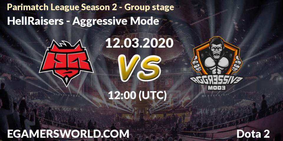 HellRaisers vs Aggressive Mode: Betting TIp, Match Prediction. 12.03.2020 at 12:08. Dota 2, Parimatch League Season 2 - Group stage