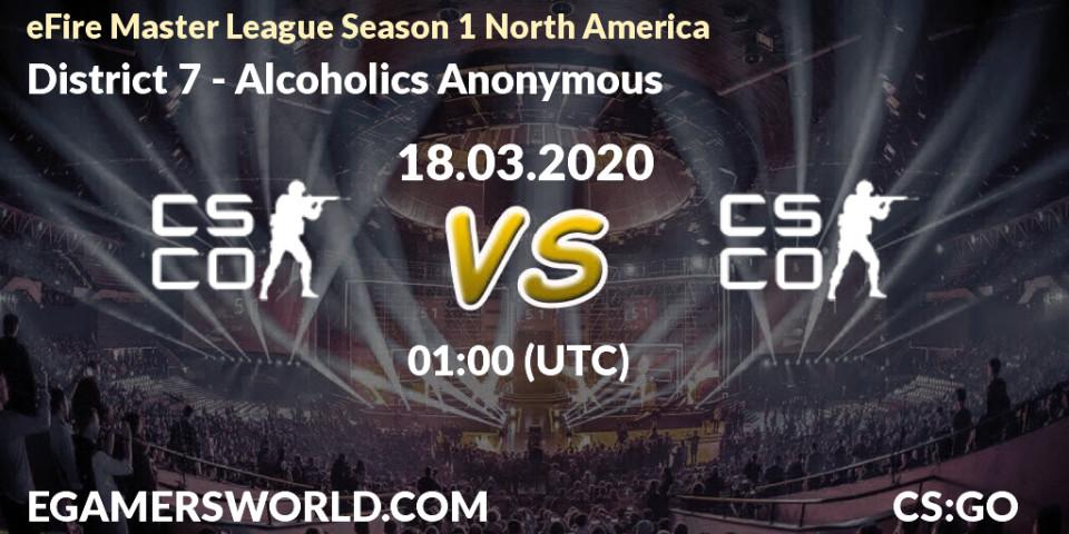 District 7 vs Alcoholics Anonymous: Betting TIp, Match Prediction. 18.03.20. CS2 (CS:GO), eFire Master League Season 1 North America