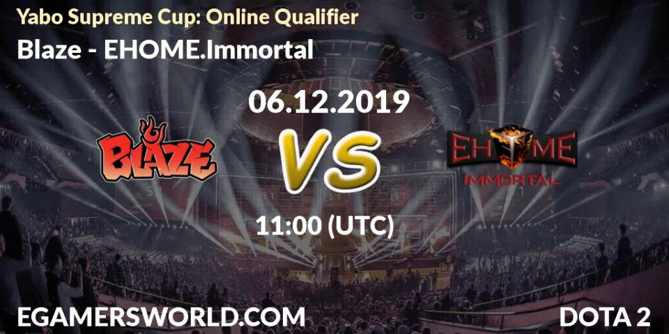 Blaze vs EHOME.Immortal: Betting TIp, Match Prediction. 06.12.19. Dota 2, Yabo Supreme Cup: Online Qualifier