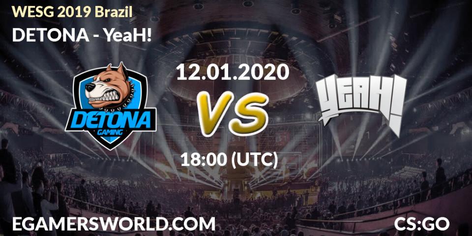 DETONA vs YeaH!: Betting TIp, Match Prediction. 12.01.20. CS2 (CS:GO), WESG 2019 Brazil Online