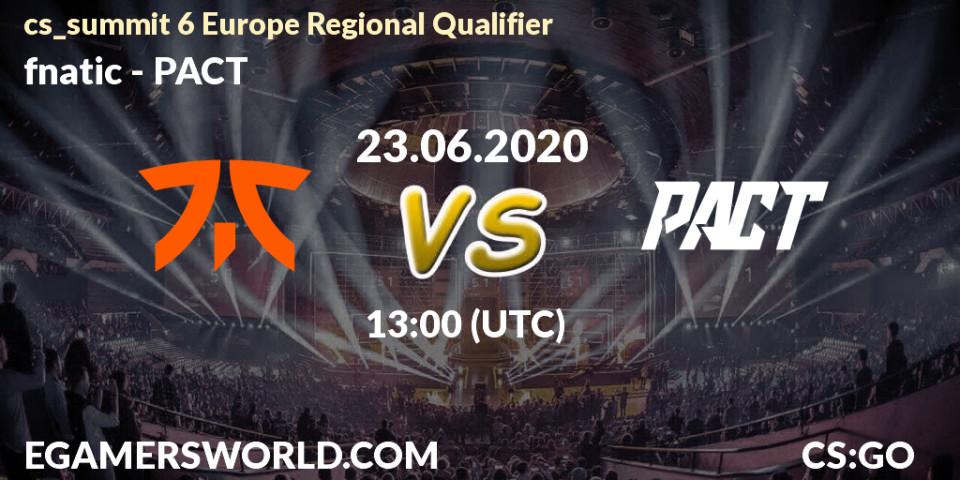 fnatic vs PACT: Betting TIp, Match Prediction. 23.06.2020 at 13:00. Counter-Strike (CS2), cs_summit 6 Europe Regional Qualifier