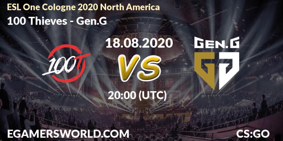 100 Thieves vs Gen.G: Betting TIp, Match Prediction. 18.08.2020 at 20:15. Counter-Strike (CS2), ESL One Cologne 2020 North America