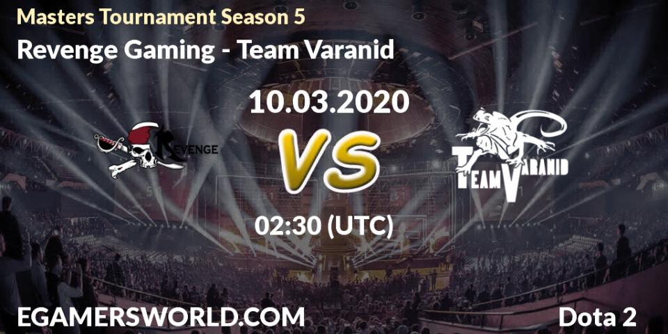 Revenge Gaming vs Team Varanid: Betting TIp, Match Prediction. 10.03.20. Dota 2, Masters Tournament Season 5