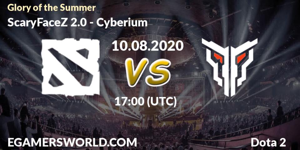 ScaryFaceZ 2.0 vs Cyberium: Betting TIp, Match Prediction. 10.08.2020 at 17:00. Dota 2, Glory of the Summer