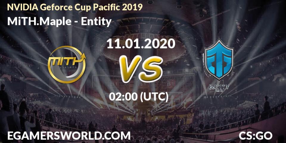 MiTH.Maple vs Entity: Betting TIp, Match Prediction. 11.01.20. CS2 (CS:GO), NVIDIA Geforce Cup Pacific 2019