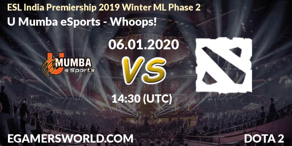 U Mumba eSports vs Whoops!: Betting TIp, Match Prediction. 06.01.20. Dota 2, ESL India Premiership 2019 Winter ML Phase 2