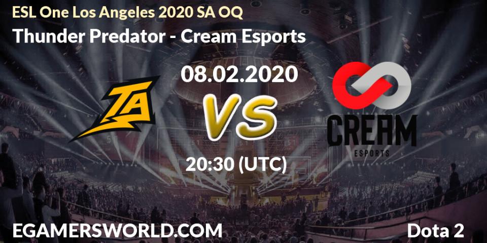 Thunder Predator vs Cream Esports: Betting TIp, Match Prediction. 08.02.20. Dota 2, ESL One Los Angeles 2020 SA OQ