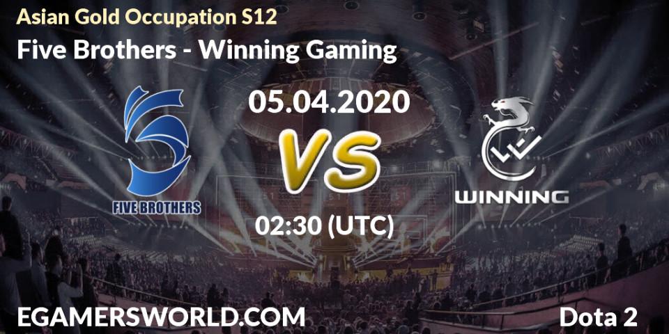 Five Brothers vs Winning Gaming: Betting TIp, Match Prediction. 06.04.2020 at 03:04. Dota 2, Asian Gold Occupation S12