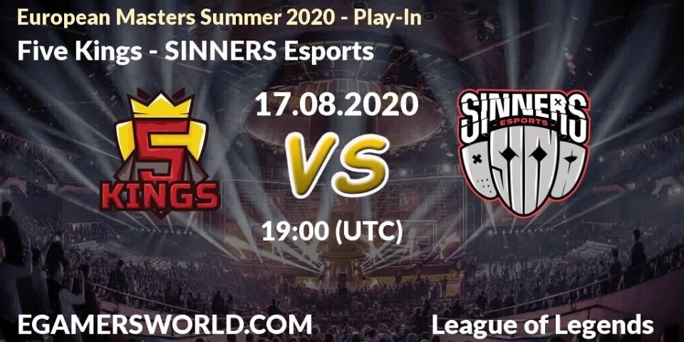 Five Kings vs SINNERS Esports: Betting TIp, Match Prediction. 17.08.2020 at 19:00. LoL, European Masters Summer 2020 - Play-In