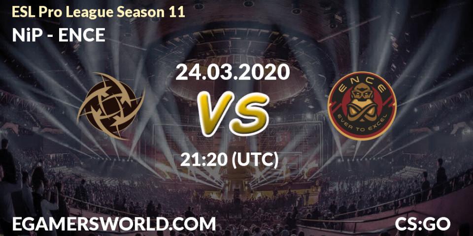 NiP vs ENCE: Betting TIp, Match Prediction. 24.03.2020 at 21:35. Counter-Strike (CS2), ESL Pro League Season 11: Europe