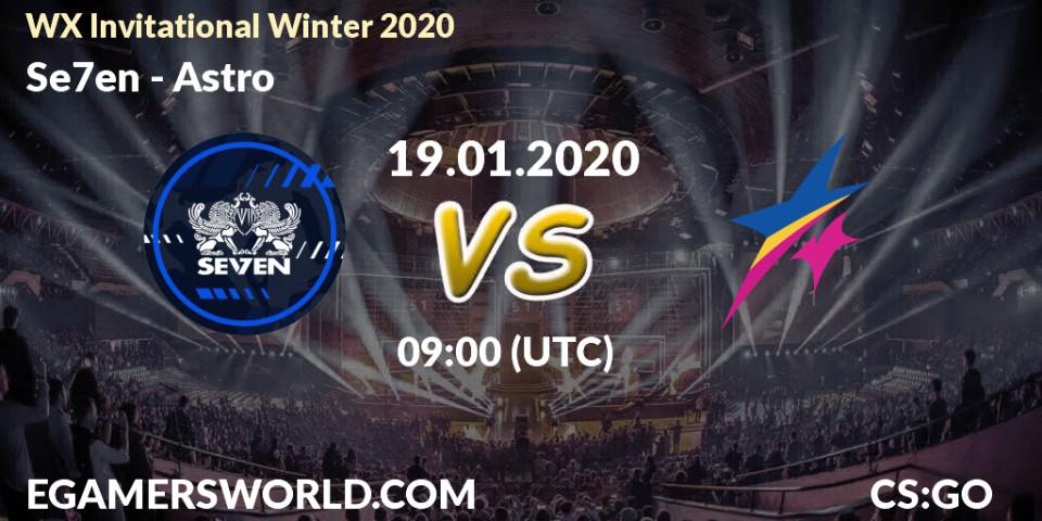 Se7en vs Astro: Betting TIp, Match Prediction. 19.01.20. CS2 (CS:GO), WX Invitational Winter 2020