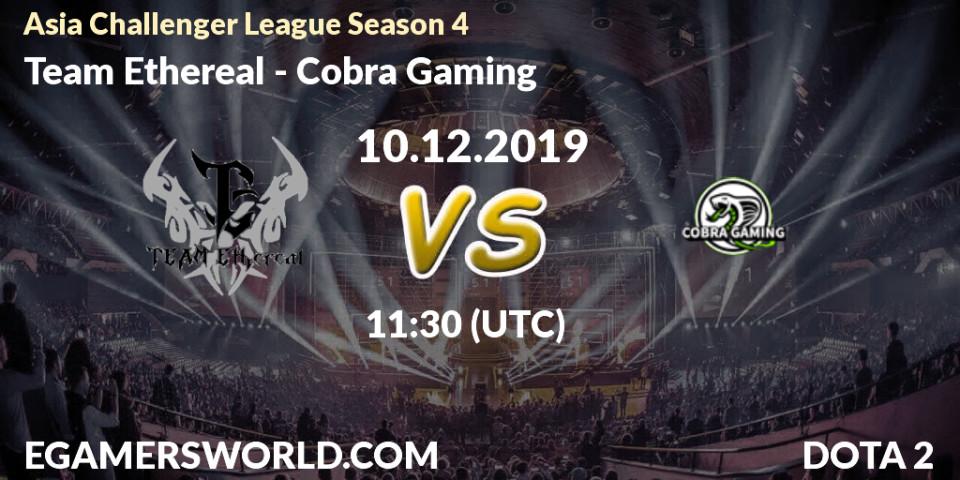 Team Ethereal vs Cobra Gaming: Betting TIp, Match Prediction. 10.12.19. Dota 2, Asia Challenger League Season 4