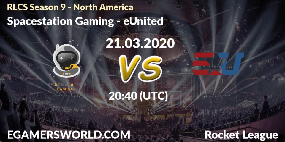 Spacestation Gaming vs eUnited: Betting TIp, Match Prediction. 21.03.2020 at 19:50. Rocket League, RLCS Season 9 - North America