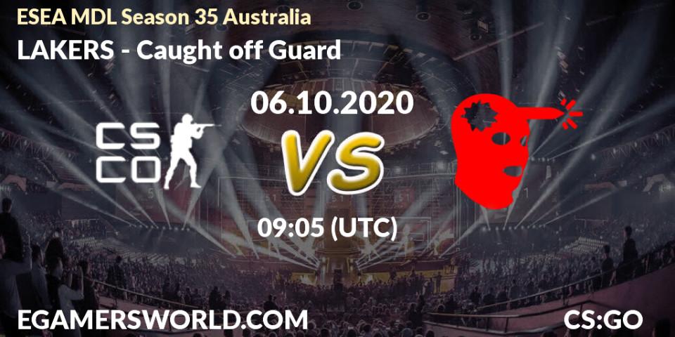 LAKERS vs Caught off Guard: Betting TIp, Match Prediction. 06.10.2020 at 09:05. Counter-Strike (CS2), ESEA MDL Season 35 Australia