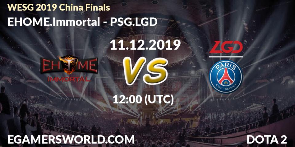 EHOME.Immortal vs PSG.LGD: Betting TIp, Match Prediction. 11.12.19. Dota 2, WESG 2019 China Finals