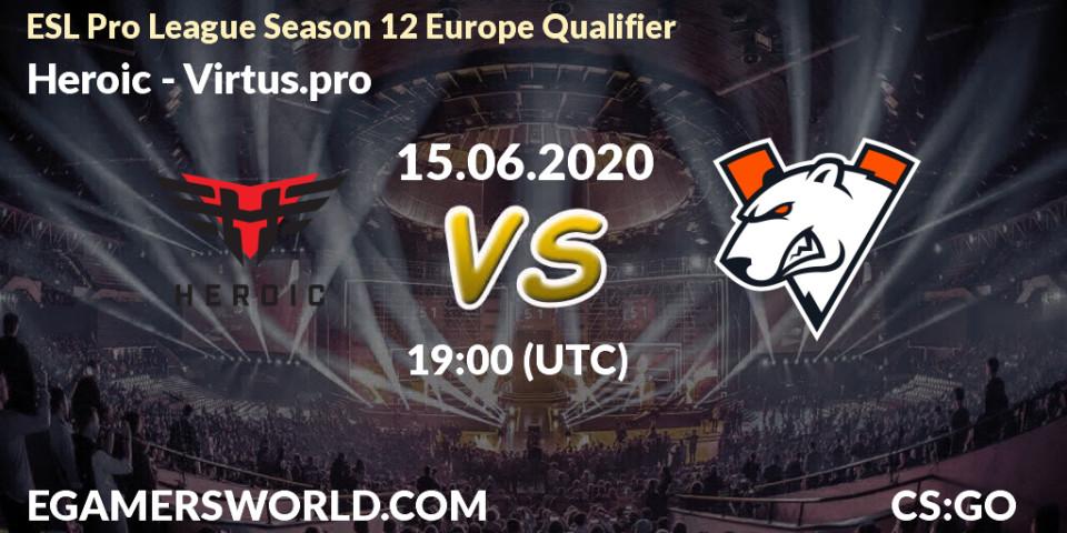 Heroic vs Virtus.pro: Betting TIp, Match Prediction. 15.06.20. CS2 (CS:GO), ESL Pro League Season 12 Europe Qualifier
