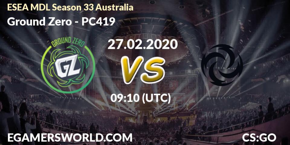 Ground Zero vs PC419: Betting TIp, Match Prediction. 27.02.20. CS2 (CS:GO), ESEA MDL Season 33 Australia