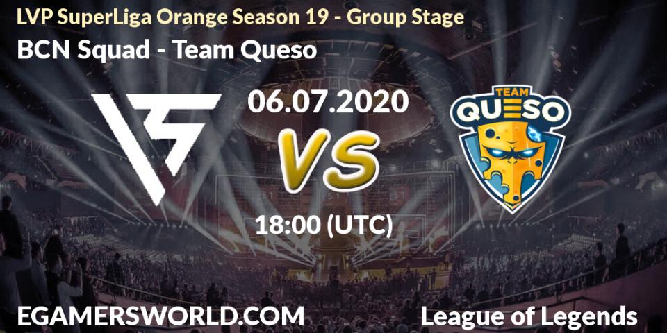 BCN Squad vs Team Queso: Betting TIp, Match Prediction. 06.07.20. LoL, LVP SuperLiga Orange Season 19 - Group Stage