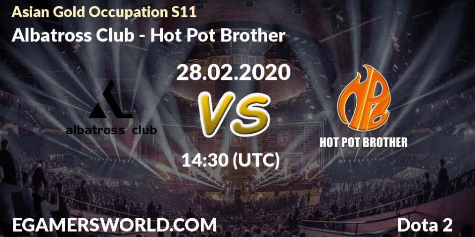 Albatross Club vs Hot Pot Brother: Betting TIp, Match Prediction. 28.02.20. Dota 2, Asian Gold Occupation S11 