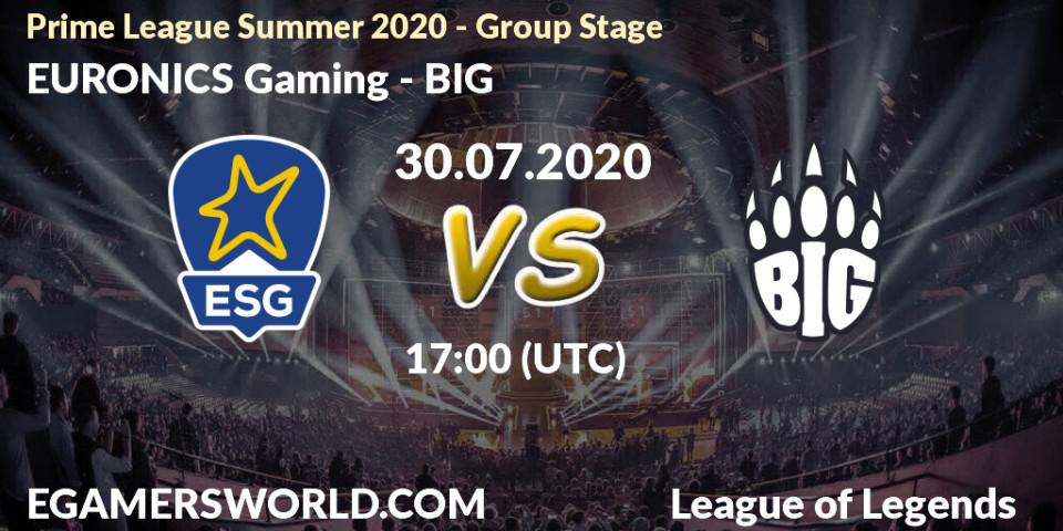 EURONICS Gaming vs BIG: Betting TIp, Match Prediction. 30.07.2020 at 19:50. LoL, Prime League Summer 2020 - Group Stage