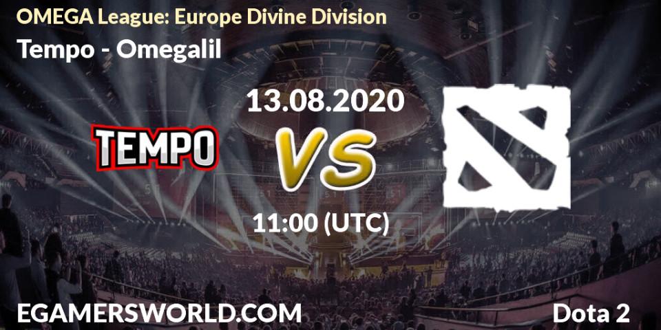 Tempo vs Omegalil: Betting TIp, Match Prediction. 13.08.2020 at 11:01. Dota 2, OMEGA League: Europe Divine Division