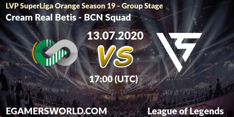 Cream Real Betis vs BCN Squad: Betting TIp, Match Prediction. 13.07.20. LoL, LVP SuperLiga Orange Season 19 - Group Stage