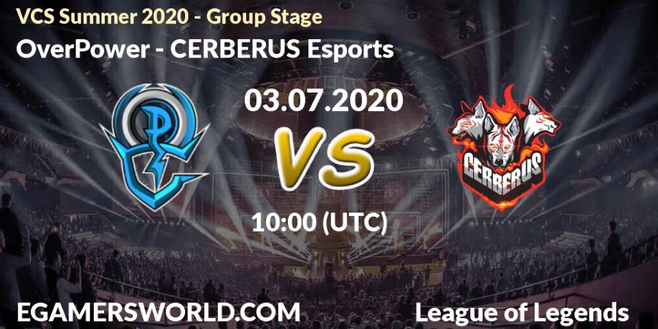 OverPower vs CERBERUS Esports: Betting TIp, Match Prediction. 03.07.2020 at 09:44. LoL, VCS Summer 2020 - Group Stage