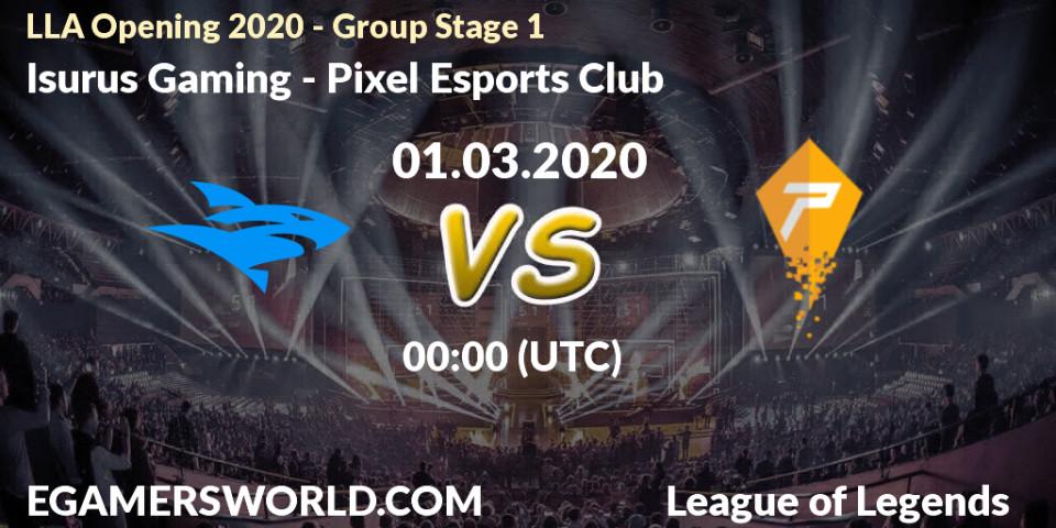 Isurus Gaming vs Pixel Esports Club: Betting TIp, Match Prediction. 01.03.20. LoL, LLA Opening 2020 - Group Stage 1