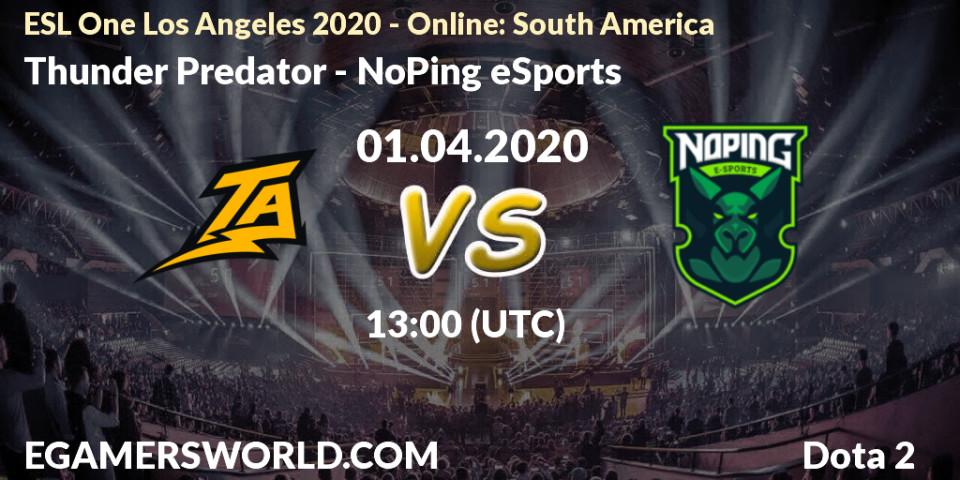 Thunder Predator vs NoPing eSports: Betting TIp, Match Prediction. 01.04.20. Dota 2, ESL One Los Angeles 2020 - Online: South America