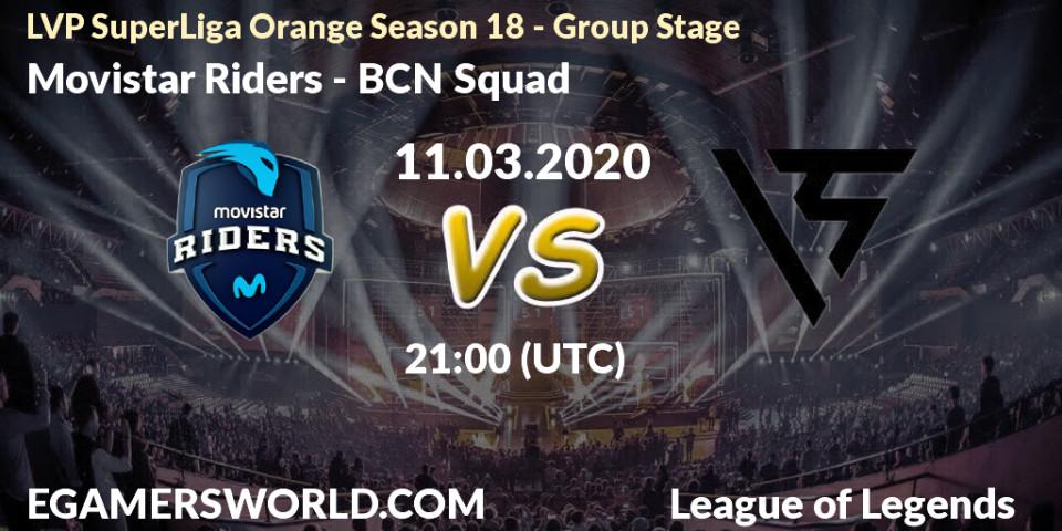 Movistar Riders vs BCN Squad: Betting TIp, Match Prediction. 11.03.20. LoL, LVP SuperLiga Orange Season 18 - Group Stage