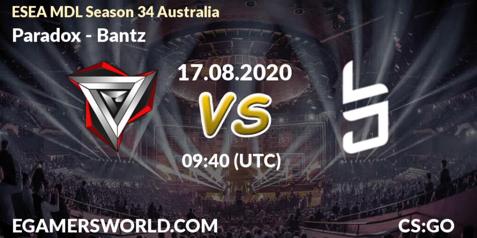Paradox vs Bantz: Betting TIp, Match Prediction. 17.08.2020 at 09:40. Counter-Strike (CS2), ESEA MDL Season 34 Australia