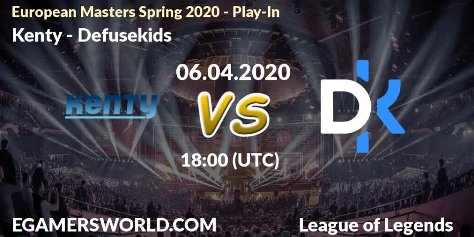 Kenty vs Defusekids: Betting TIp, Match Prediction. 06.04.2020 at 18:00. LoL, European Masters Spring 2020 - Play-In