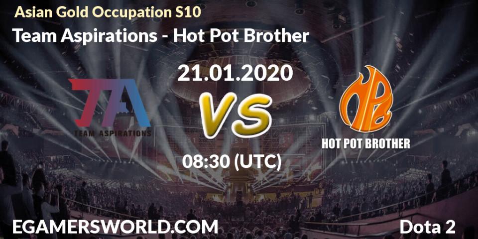 Team Aspirations vs Hot Pot Brother: Betting TIp, Match Prediction. 21.01.20. Dota 2, Asian Gold Occupation S10