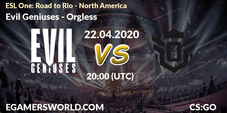 Evil Geniuses vs Orgless: Betting TIp, Match Prediction. 22.04.20. CS2 (CS:GO), ESL One: Road to Rio - North America