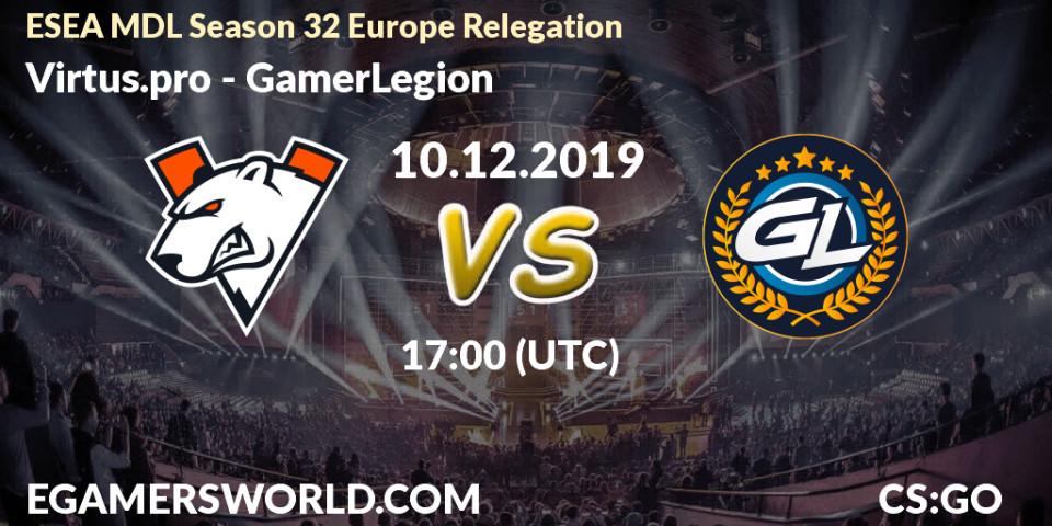 Virtus.pro vs GamerLegion: Betting TIp, Match Prediction. 10.12.19. CS2 (CS:GO), ESEA MDL Season 32 Europe Relegation