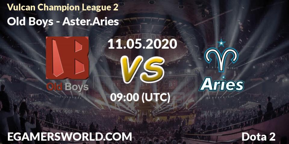 Old Boys vs Aster.Aries: Betting TIp, Match Prediction. 11.05.20. Dota 2, Vulcan Champion League 2