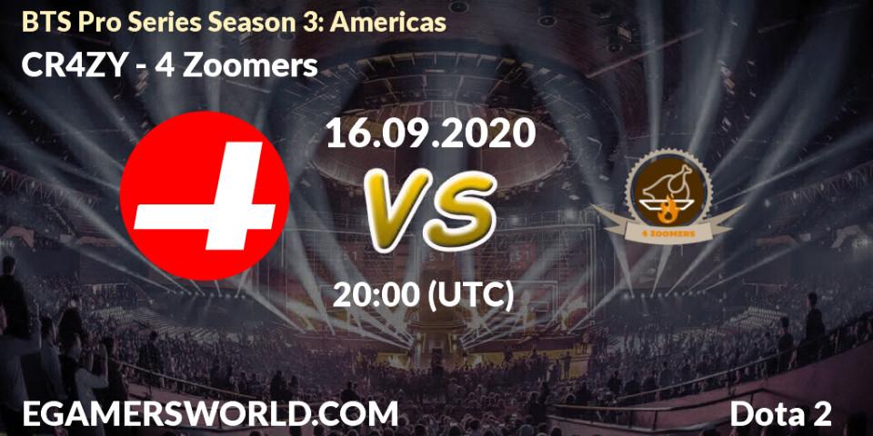 CR4ZY vs 4 Zoomers: Betting TIp, Match Prediction. 16.09.2020 at 20:02. Dota 2, BTS Pro Series Season 3: Americas