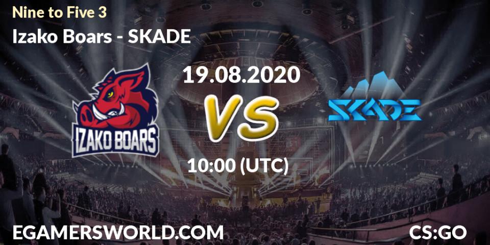 Izako Boars vs SKADE: Betting TIp, Match Prediction. 19.08.20. CS2 (CS:GO), Nine to Five 3