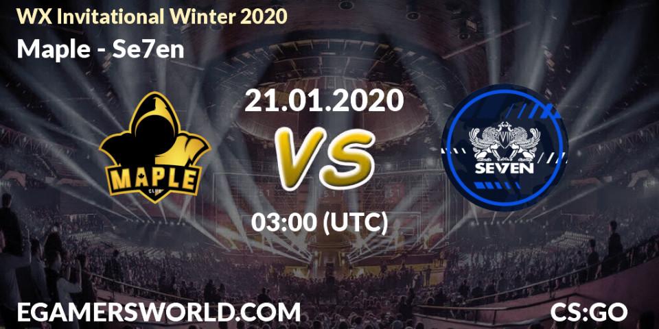 Maple vs Se7en: Betting TIp, Match Prediction. 21.01.20. CS2 (CS:GO), WX Invitational Winter 2020