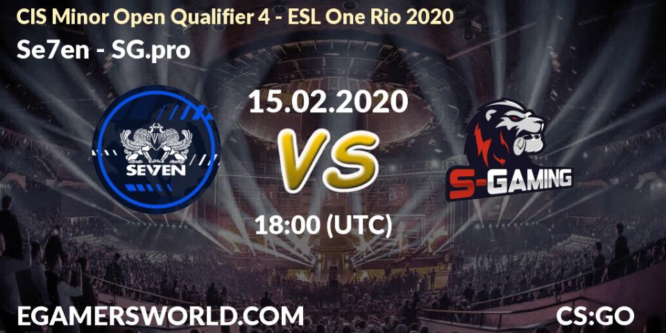 Se7en vs SG.pro: Betting TIp, Match Prediction. 15.02.20. CS2 (CS:GO), CIS Minor Open Qualifier 4 - ESL One Rio 2020