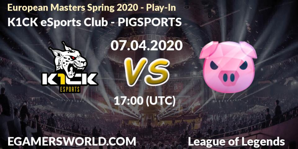 K1CK eSports Club vs PIGSPORTS: Betting TIp, Match Prediction. 08.04.20. LoL, European Masters Spring 2020 - Play-In