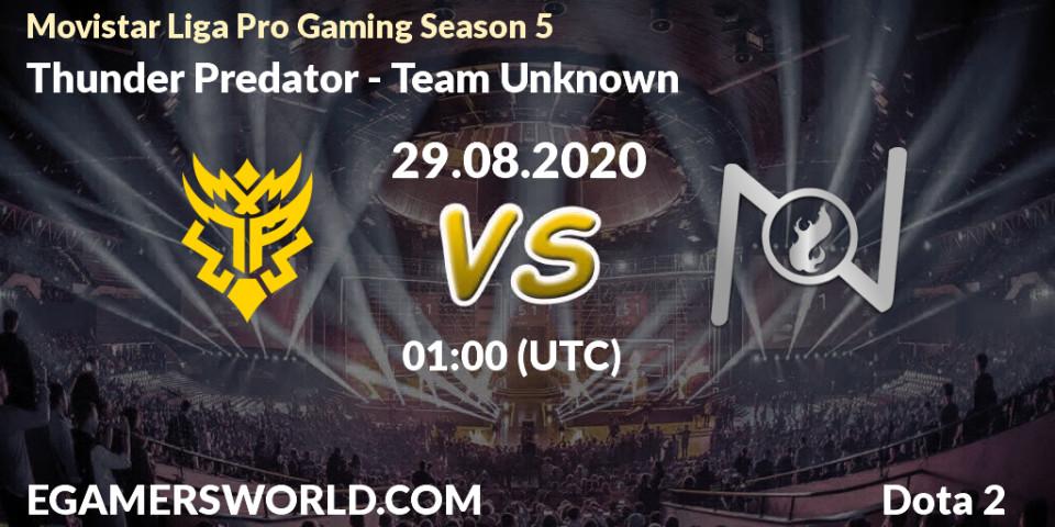 Thunder Predator vs Team Unknown: Betting TIp, Match Prediction. 29.08.2020 at 01:06. Dota 2, Movistar Liga Pro Gaming Season 5