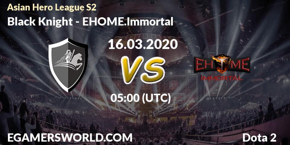Black Knight vs EHOME.Immortal: Betting TIp, Match Prediction. 16.03.20. Dota 2, Asian Hero League S2