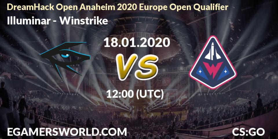 Illuminar vs Winstrike: Betting TIp, Match Prediction. 18.01.2020 at 12:05. Counter-Strike (CS2), DreamHack Open Anaheim 2020 Europe Open Qualifier