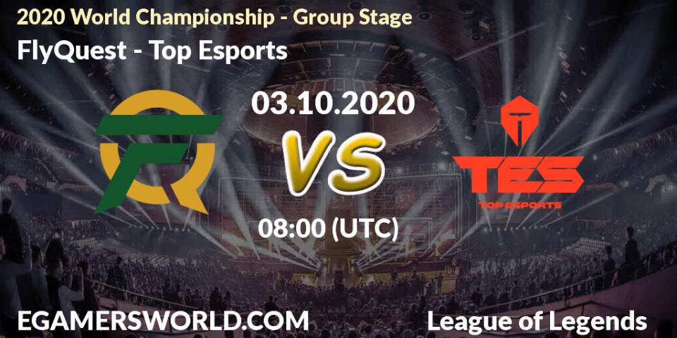 FlyQuest vs Top Esports: Betting TIp, Match Prediction. 03.10.2020 at 08:00. LoL, 2020 World Championship - Group Stage