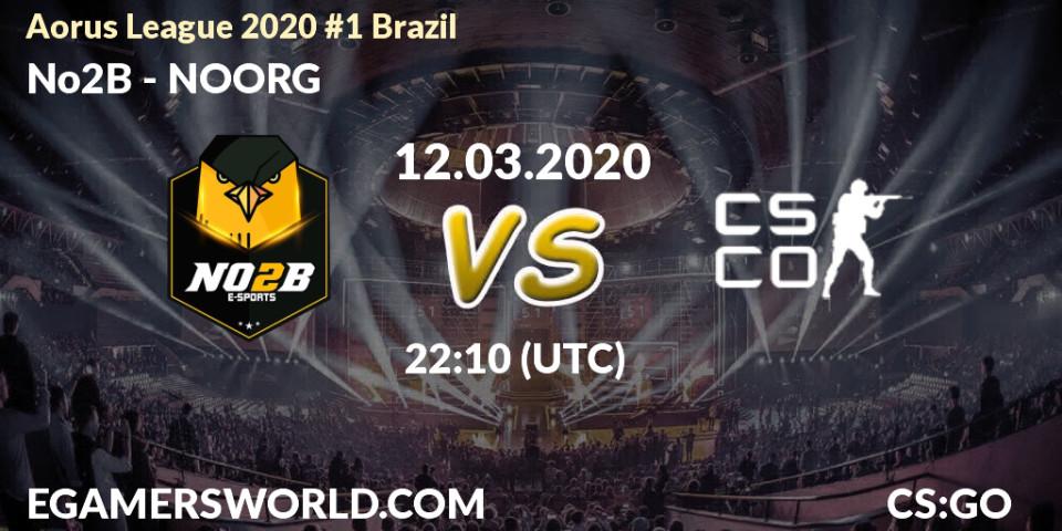 No2B vs NOORG: Betting TIp, Match Prediction. 12.03.20. CS2 (CS:GO), Aorus League 2020 #1 Brazil