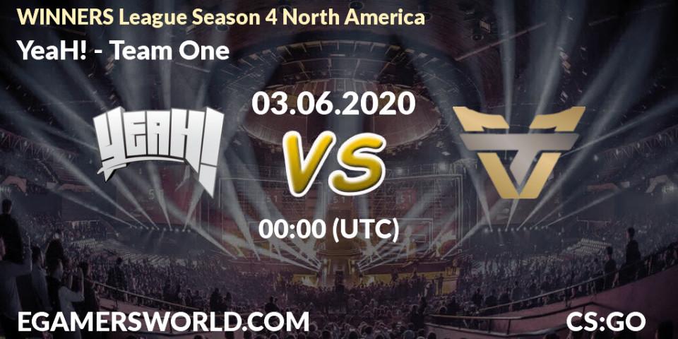 YeaH! vs Team One: Betting TIp, Match Prediction. 03.06.2020 at 00:00. Counter-Strike (CS2), WINNERS League Season 4 North America