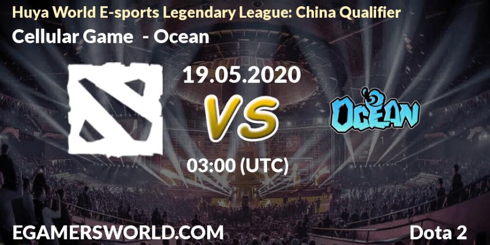 Cellular Game vs Ocean: Betting TIp, Match Prediction. 19.05.20. Dota 2, Huya World E-sports Legendary League: China Qualifier